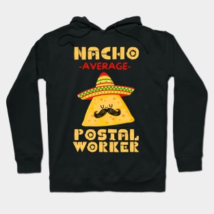 Nacho Average Postal Worker Hoodie